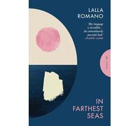 In Farthest Seas: by Lalla Romano (Pushkin Press Classics)