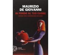 In fondo al tuo cuore. Inferno per il commissario Ricciardi (Einaudi. Stile libero big)