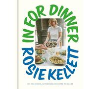 In for Dinner: 101 Delicious, Affordable Recipes to Share
