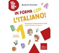 In forma con l'italiano. Attività per il potenziamento delle abilità di letto-scrittura (Vol. 1)