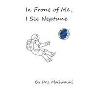 In Front of Me, I See Neptune