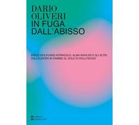 In fuga dall'abisso. Erich Wolfgang Korngold, Alma Mahler e gli altri. Dall'Europa in fiamme al sole di Hollywood (Correnti)