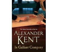 In Gallant Company: A captivating, rip-roaring all - action adventure on the high seas from the master storyteller of the sea: 5 (Richard Bolitho, 5)