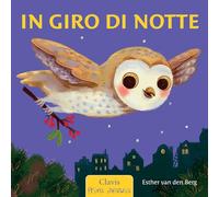 In giro di notte. Ediz. a colori (Prima infanzia)