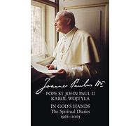 Papa San Juan Pablo II – En manos de Dios – Los diarios espirituales