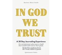 In God We Trust: A 30 day journaling experience for entrepreneurs who want to build their wealth with God as their guide. Backed by wisdoms from the Torah, Bible & Quran.