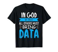 In God We Trust - All Other Must Bring Data Camiseta