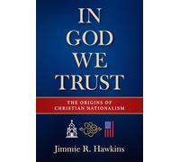 In God We Trust: The Origins of Christian Nationalism