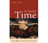 In God's Time: The Bible and the Future