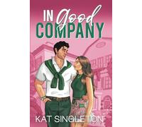 In Good Company: An Ex's Brother Billionaire Romance (Pembroke Hills)