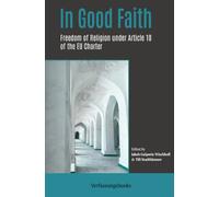 In Good Faith: Freedom of Religion under Article 10 of the EU Charter