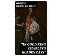 In Good King Charless Golden Days (ebook)