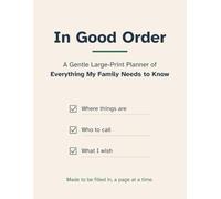 In Good Order: A Gentle Large-Print Planner of Everything My Family Needs to Know