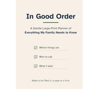 In Good Order: A Gentle Large-Print Planner of Everything My Family Needs to Know
