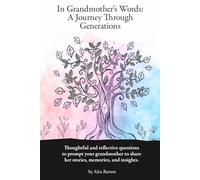 In Grandmother's Words: A Journey Through Generations: Create a Record of Family History the Fun Way! (A Journey Through Generations - Family Memories Made Easy)