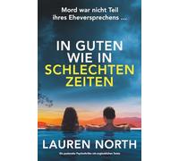 In guten wie in schlechten Zeiten: Ein packender Psychothriller mit unglaublichen Twists