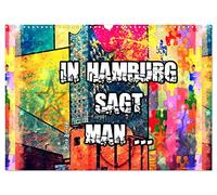 In Hamburg sagt man ... (Wandkalender 2026 DIN A3 quer), CALVENDO Monatskalender: Über Hamburg sagt man oft es ist die schönste Stadt der Welt. Ich sage das stimmt.