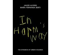In Harm's Way: The Dynamics of Urban Violence