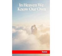 In Heaven we know our Own