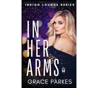 In Her Arms: A Lesbian/Sapphic Hollywood Romance (Indigo Lounge)