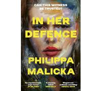 In Her Defence: A dark and gripping courtroom drama for readers of Gillian Flynn and Sarah Vaughan