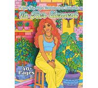 In Her Element: A Modern Adult Coloring Book of Women in Their Personal Spaces (Low Key, High Maintenance)