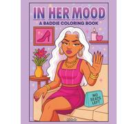 In Her Mood: A Baddie Coloring Book: Moody, Bougie & Unbothered Coloring Moments