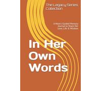 In Her Own Words: A Mom's Guided Memory Journal to Share Her Love, Life & Wisdom
