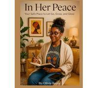 In Her Peace: Your safe place to Let go, Grow and Glow