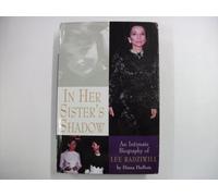 In Her Sister's Shadow: An Intimate Biography of Lee Radziwill