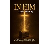 In Him: The Mystery of Christ in You