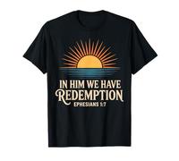 In Him We Have Redemption Efesios Verso de la Biblia Cristiano Camiseta