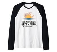 In Him We Have Redemption Efesios Verso de la Biblia Cristiano Camiseta Manga Raglan