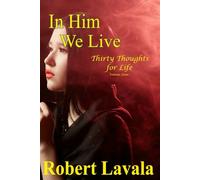 In Him We Live: Thirty Thoughts for Life