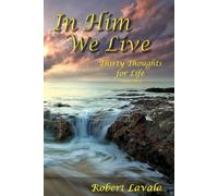 In Him We Live: Thirty Thoughts for Life