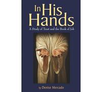In His Hands: A Study of Trust and the Book of Job