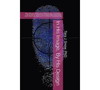 In His Image, By His Design: The Divine Thread of Theology, Genetics, and God's Legacy in Christian Counseling