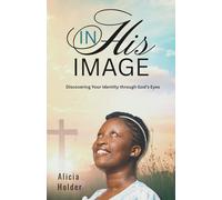 In His Image: Discovering Your Identity through God's Eyes