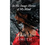 In His Image-Heroes of My Mind