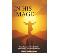 In His Image: Life Affirmations from The Bible: Discovering God’s Best for Mankind