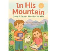 In His Mountain: Color & Grow: Bible Fun For Kids