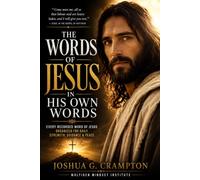 In His Own Words: The Complete Words of Jesus, with a Topical Guide for Times of Need