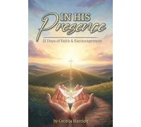 In His Presence: 31 Days of Faith & Encouragement