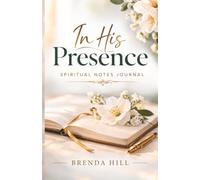 In His Presence: Spiritual Notes Journal