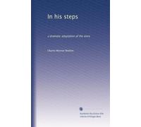 In his steps: a dramatic adaptation of the story