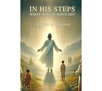 In His Steps: What Would Jesus Do?