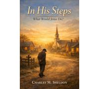 In His Steps What Would Jesus Do?