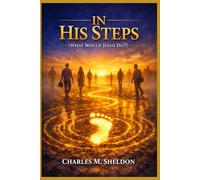 In His Steps: What Would Jesus Do?