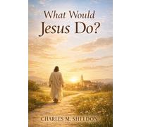 In His steps What Would Jesus Do?