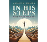 In His Steps: What Would Jesus Do?
